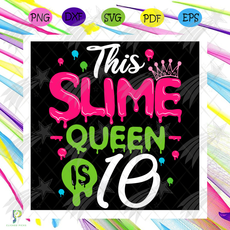 This Slime Queen Is 10 Svg, Birthday Svg, Slime Queen Svg, Birthday 10 Svg, 10th Birthday Svg, 10th Girl Birthday, Girl Birthday Svg, Slime Queen Birthday, Slim