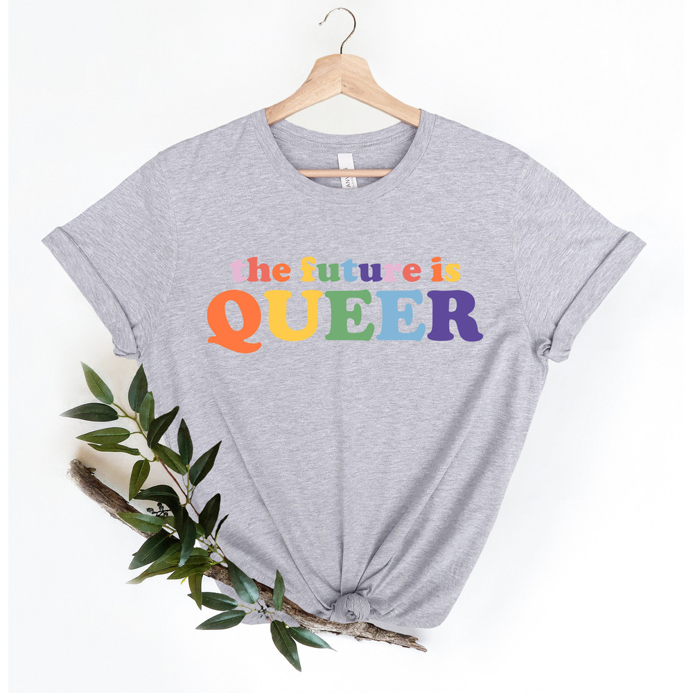 The Future Is Queer Unisex TShirt • LGBTQ Gift Idea • Pride Day Celebration • Queer Outfit • Equality Shirt • Rainbow Pride Shirt - 3.jpg