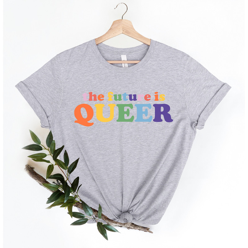 The Future Is Queer Unisex TShirt • LGBTQ Gift Idea • Pride Day Celebration • Queer Outfit • Equality Shirt • Rainbow Pride Shirt - 3.jpg