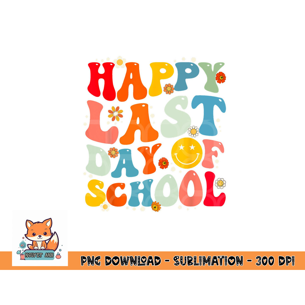 Groovy Happy Last Day of School Teacher Student Graduation png, digital download copy.jpg