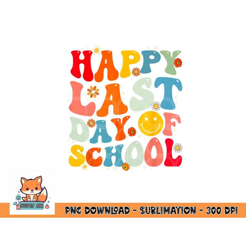 Groovy Happy Last Day of School Teacher Student Graduation png, digital download copy.jpg