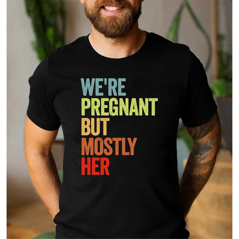 MR-1262023181527-expecting-dad-shirt-were-pregnant-but-mostly-her-future-image-1.jpg