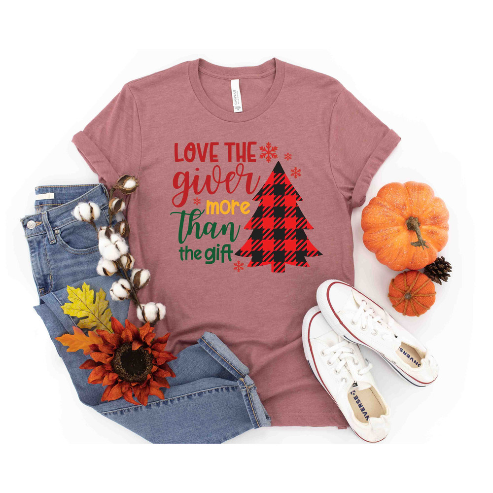 Love The Giver More Than The Gift Shirt, Merry Christmas Santa Joyful Believe Mistletoe Blessing Friends Snow Noel Winter Shirt, Xmas Shirt - 5.jpg