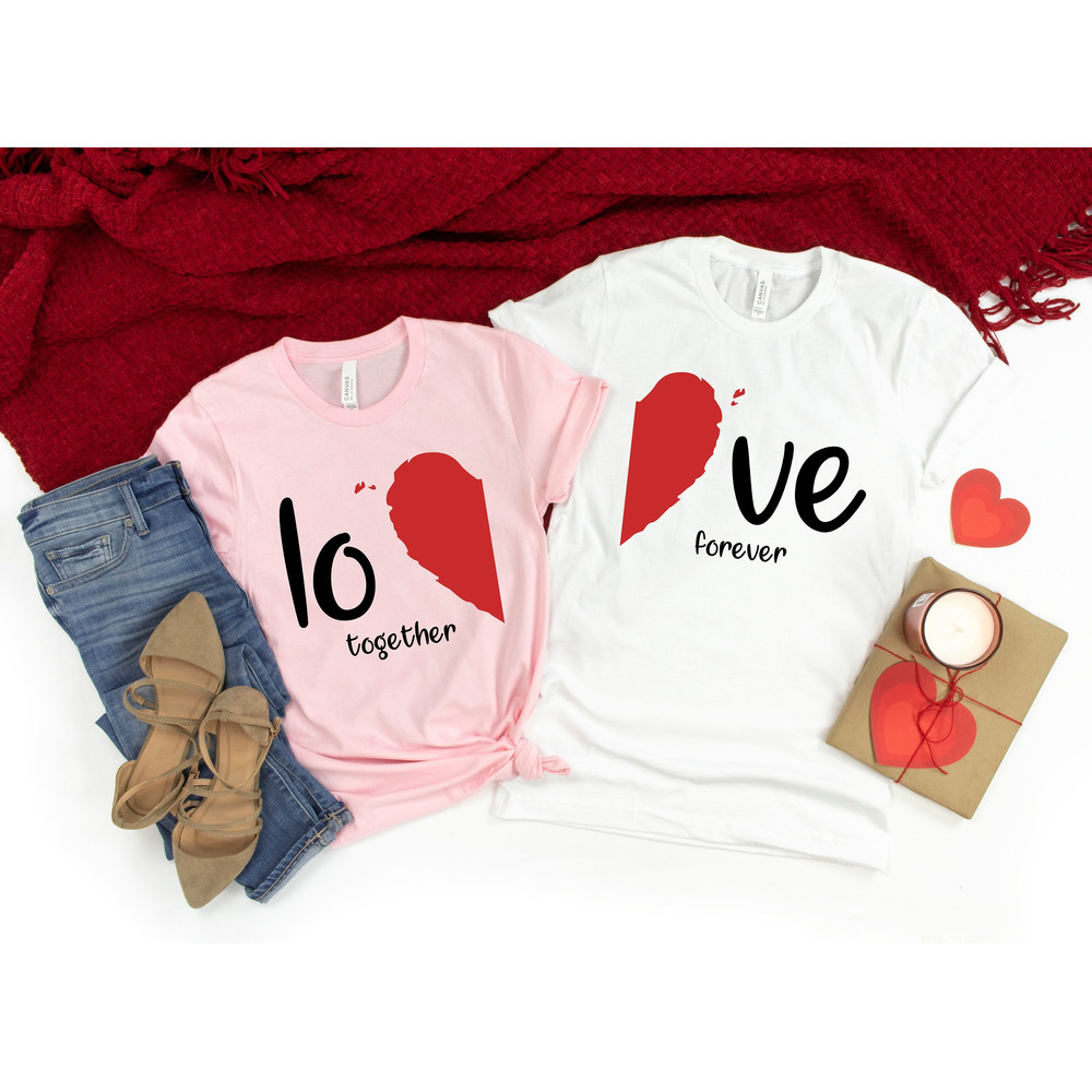Love Together Forever Valentines Shirt,Matching Couples Shirt,Valentines Couples Shirt,Cute Matching Couples Shirt,couple love shirt - 1.jpg