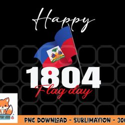 haitian flag day shirt haiti 1804 for proud haitian png, digital download copy