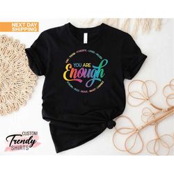 You Are Enough LGBT Shirt, Pride Shirt Women and Men, LGBTQ Shirt, LGBT Support Gift Shirt, Rainbow Pride T-shirt, Ally