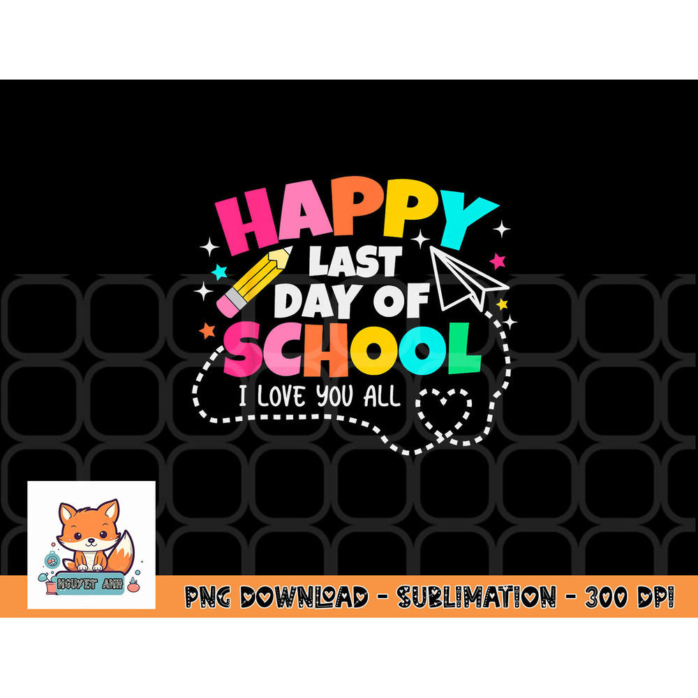 Happy End Of School Year Teachers Students Kids Graduation png, digital download copy.jpg