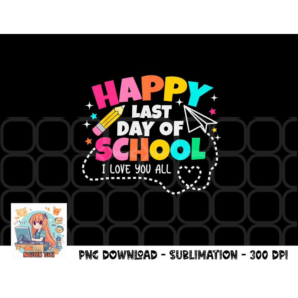 Happy End Of School Year Teachers Students Kids Graduation png, digital download copy.jpg