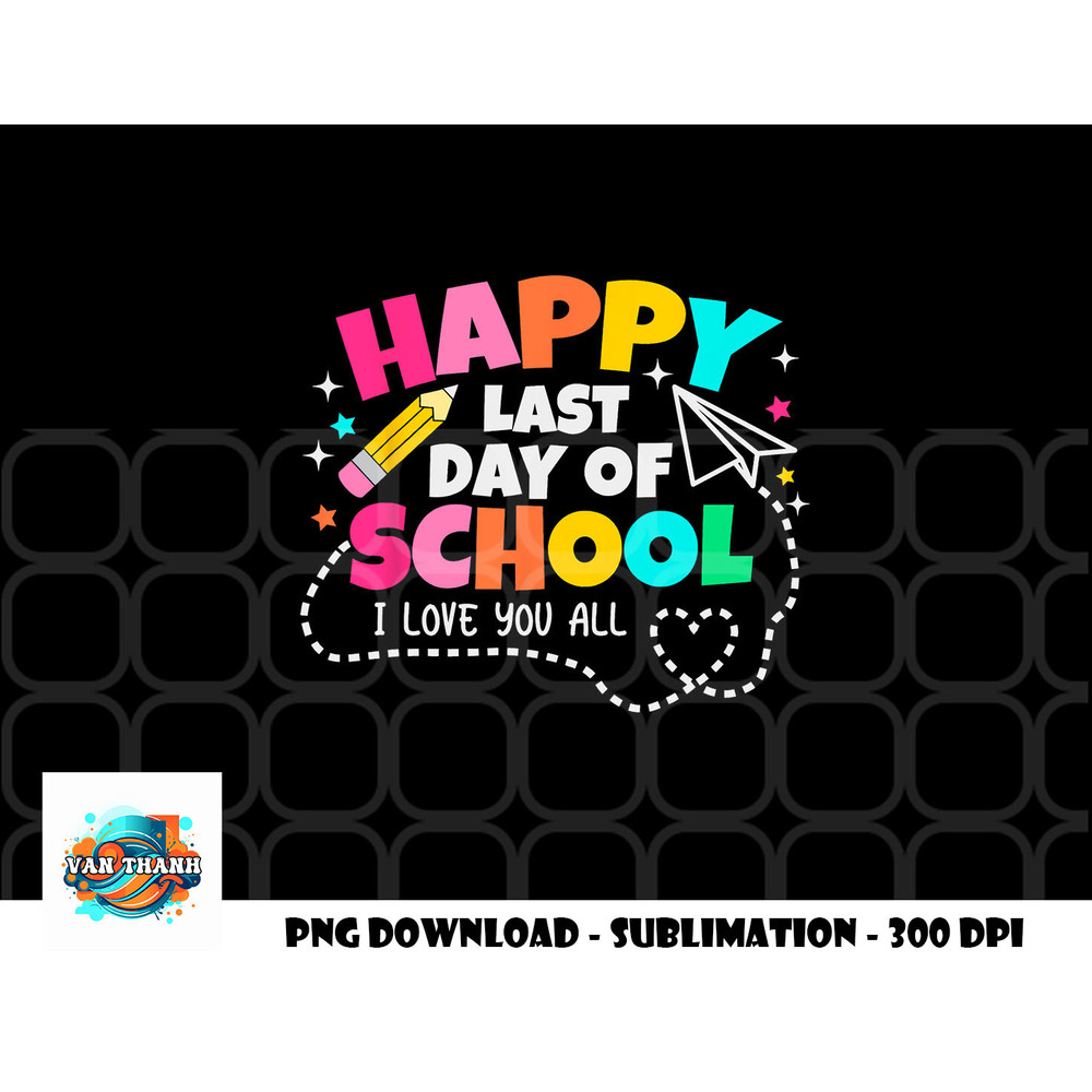 Happy End Of School Year Teachers Students Kids Graduation png, digital download copy.jpg