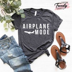 Airplane Mode Shirt, Airplane Travel Gift, Airplane Shirt, Traveler Gift Women Men, Vacation Shirt for a Group, Travel S