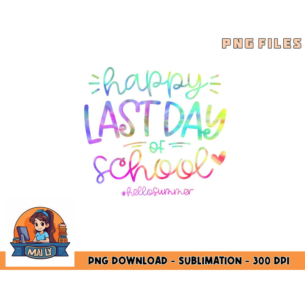Happy Last Day Of School Hello Summer Students And Teachers png, digital download copy.jpg
