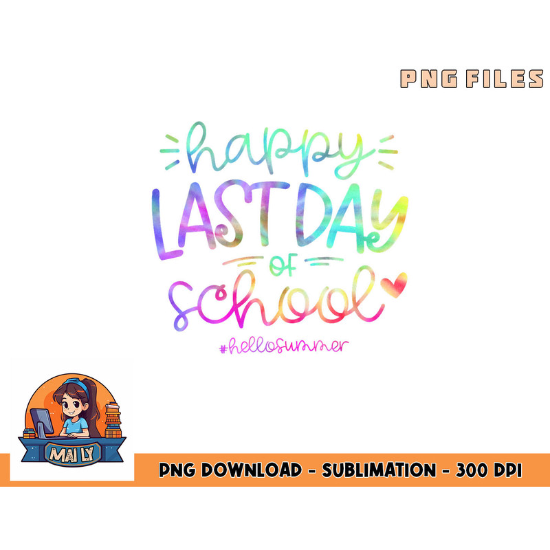 Happy Last Day Of School Hello Summer Students And Teachers png, digital download copy.jpg