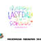 Happy Last Day Of School Hello Summer Students And Teachers png, digital download copy.jpg