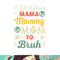 Funny Mothers Day design I Went from Mama for wife and mom png, digital download copy.jpg