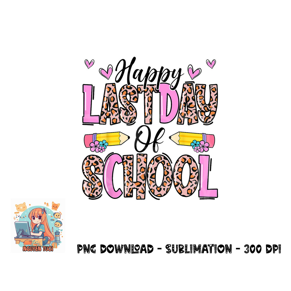 Happy Last Day Of School Leopard Teacher End Of School Year png, digital download copy.jpg