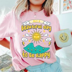 it's a beautiful day to be happy comfort colors t-shirt, retro pigment dyed, vintage style t-shirt for her, mental healt