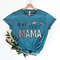 Raising Wildflowers Mama Shirt, Floral Mama Shirt, Gift for Mom, Mothers Day Gift, Wildflower Mom Tee, Flower Mama Gift, Best Mom T-Shirt - 2.jpg