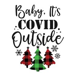baby it's covid outside svg, covid christmas svg, quarantine christmas, merry quarantine, winter holiday svg cut fi