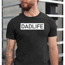 dad life shirt, fathor shirt, dad shirt, shirt for dad, father's day tee shirt, dad gifts from daughter, best dad t-shir