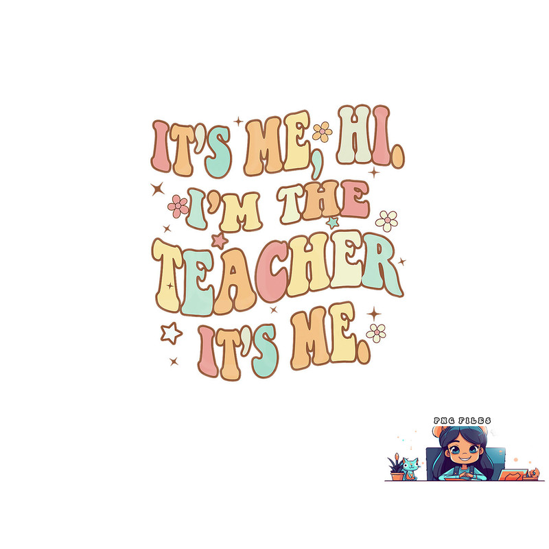 Funny Teacher Groovy It s Me Hi I m The Teacher It s Me png, digital download copy.jpg