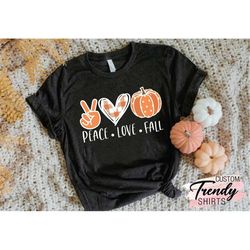 womens fall shirt for girls,thanksgiving gift shirt for family, cute falll graphic tee,pumpkin shirt,peace love fall shi