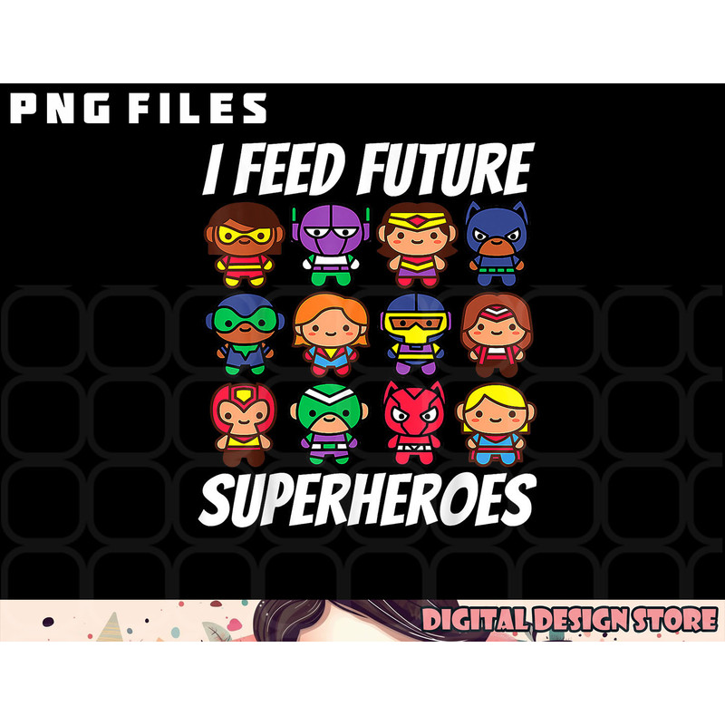 I Feed Future Superheroes School Lunch Lady Squad png, digital download copy.jpg