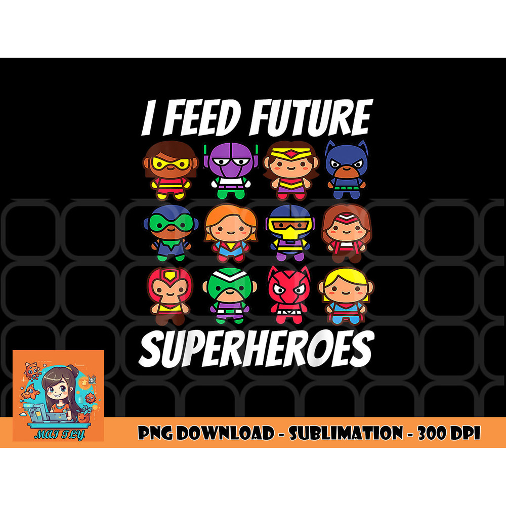 I Feed Future Superheroes School Lunch Lady Squad png, digital download copy.jpg