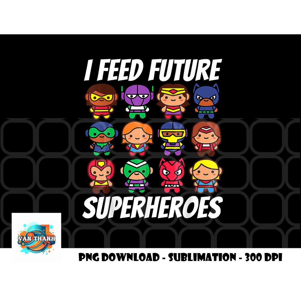 I Feed Future Superheroes School Lunch Lady Squad png, digital download copy.jpg