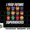 I Feed Future Superheroes School Lunch Lady Squad png, digital download copy.jpg