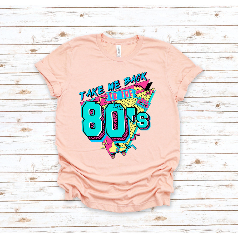 Take Me Back To The 80s Shirt 80s Vintage Shirt Birthday Shirt Retro Style Shirt 80s Lover Shirt 80s Party Shirt 80s Kid Shirt - 2.jpg