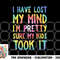 I Have Lost My Mind Kids Took It Mothers Day Mom Women png, digital download.pngI Have Lost My Mind Kids Took It Mothers Day Mom Women png, digital download cop