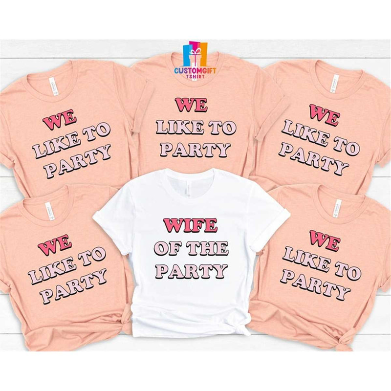 MR-1262023201735-custom-bachelorette-party-t-shirt-we-like-to-party-shirt-image-1.jpg