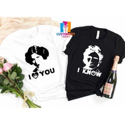 i love you and i know t-shirt, star wars couple's shirt, disney bachelorette party shirt, wedding party shirts, bride sh
