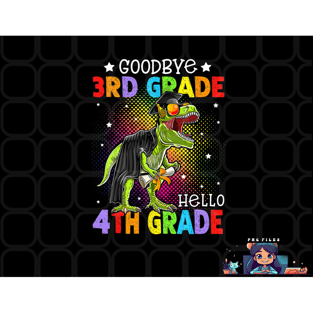Goodbye 3rd Grade Hello 4th Grade Graduation T-Rex Dinosaur png, digital download copy.jpg