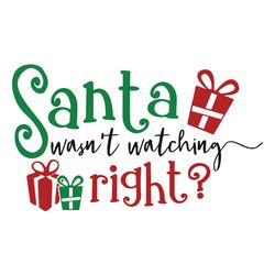 funny santa svg santa wasn't watching right svg, png, eps, dxf cut file