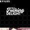 I m A Fucking Delight Funny Sarcasm png, digital download copy.jpg