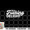 I m A Fucking Delight Funny Sarcasm png, digital download copy.jpg