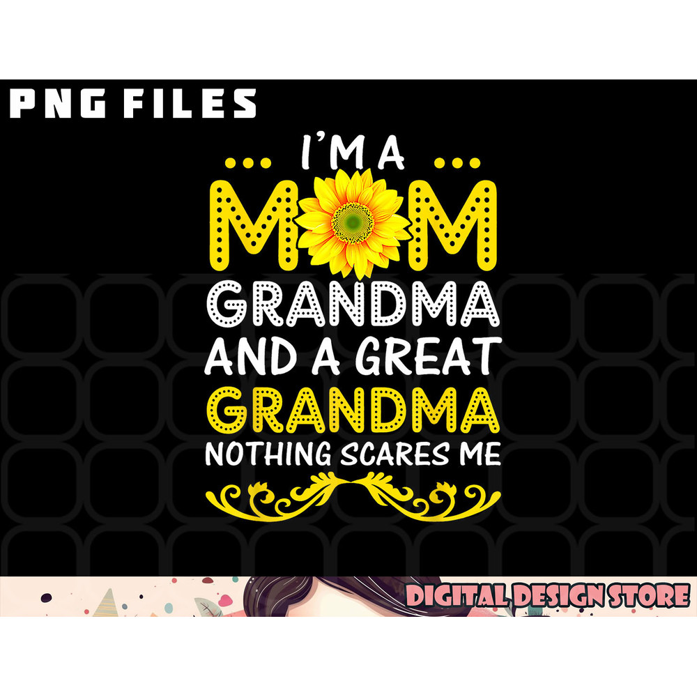 I m A Mom Grandma And A Great Grandma Funny Mother s Day png, digital download copy.jpg