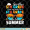 Goodbye 5th Grade Graduation To 6th Grade Hello Summer Kids png, digital download copy.jpg