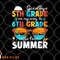 Goodbye 5th Grade Graduation To 6th Grade Hello Summer Kids png, digital download copy.jpg