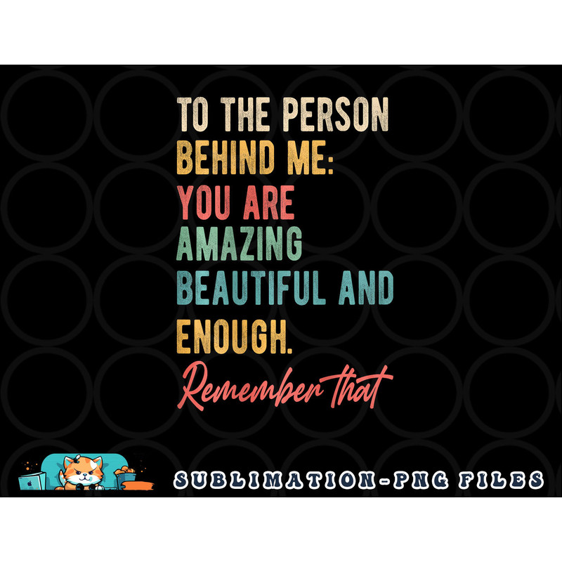To The Person Behind Me You Matter Self Love Mental Health png, digital download copy.jpg
