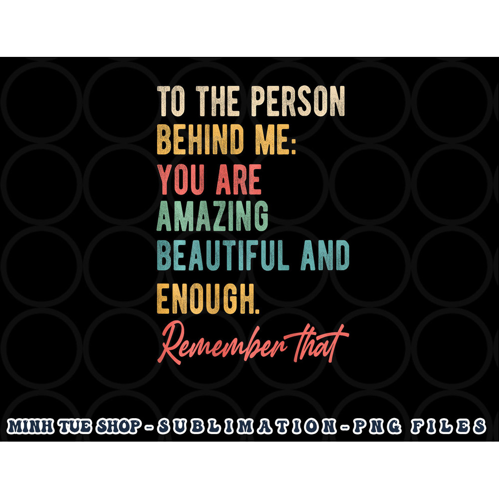 To The Person Behind Me You Matter Self Love Mental Health png, digital download copy.jpg