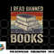 I Read Banned Books Week Librarian Freedom Reader Nerd Men png, digital download copy.jpg
