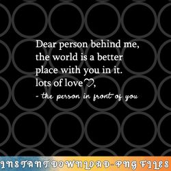 to the person behind me, dear person behind me you matter png, digital download copy