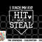 I Teach My Kid To Hit And Steal Baseball Softball Mom Women png, digital download copy.jpg