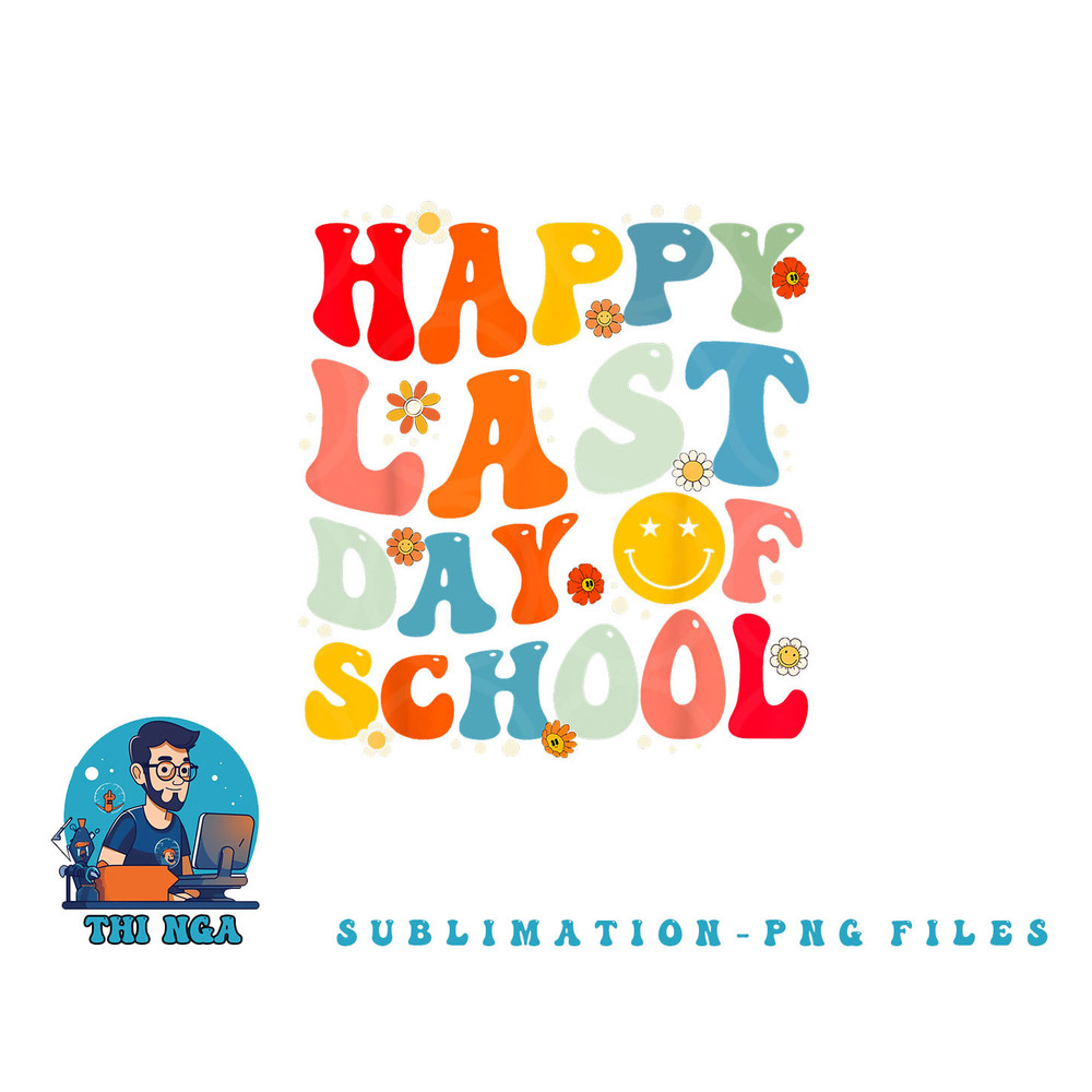 Groovy Happy Last Day of School Teacher Student Graduation png, digital download copy.jpg