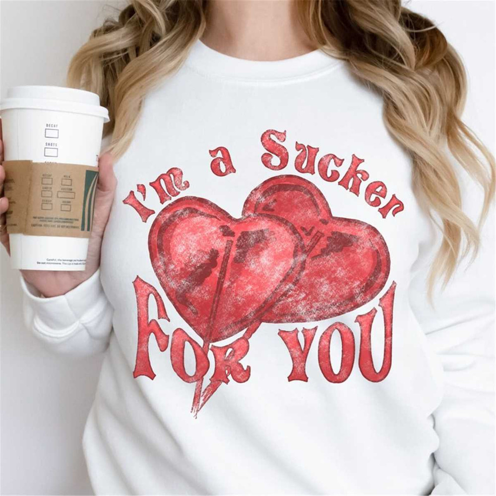 MR-1262023212919-im-a-sucker-for-you-crewneck-sweatshirt-funny-valentines-image-1.jpg