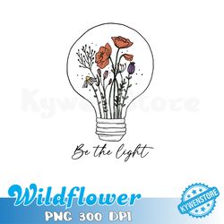 be the light png, be the light sublimation, western design, clipart, instant digital download