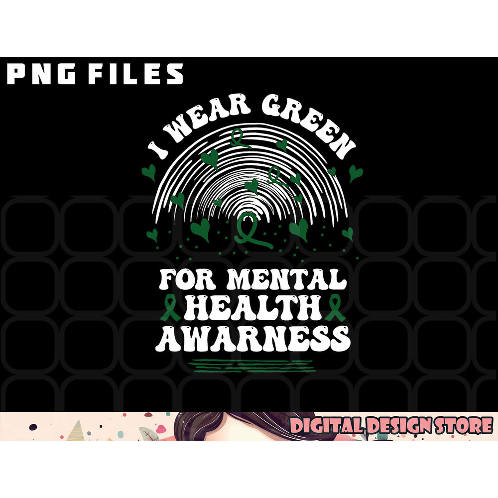 I Wear Green For Mental Health Awareness Green Ribbon png, digital download copy.jpg