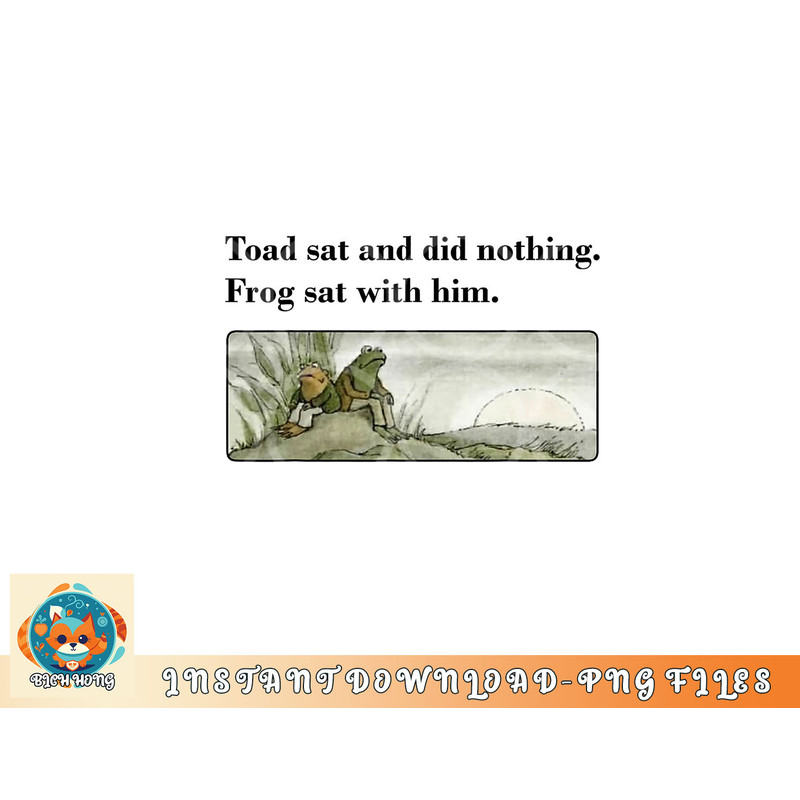 Toad Sat And Did Nothing Frog Sat With Him Apparel png, digital download copy.jpg
